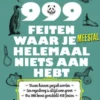 999 feiten waar je meestal helemaal niets aan hebt