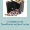 A Companion to David Foster Wallace Studies