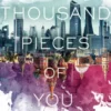 A Thousand Pieces of You
