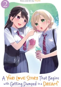 A Yuri Love Story That Begins with Getting Dumped in a Dream Vol. 2