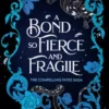A Bond so Fierce and Fragile