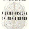 A Brief History of Intelligence