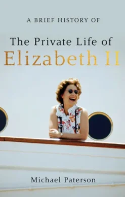 A Brief History of the Private Life of Elizabeth II