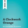 A Clockwork Orange by Anthony Burgess (Book Analysis)