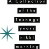 A Collection of the Teenage Years