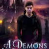A Demon’s Wrath: Parts 1 & 2