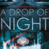 A Drop of Night