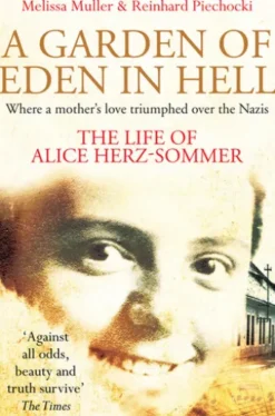 A Garden of Eden in Hell: The Life of Alice Herz-Sommer