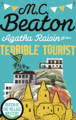 Agatha Raisin and the Terrible Tourist