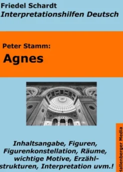 Agnes (Peter Stamm) - Lektürehilfe und Interpretationshilfe. Interpretationen und Vorbereitungen für den Deutschunterricht.