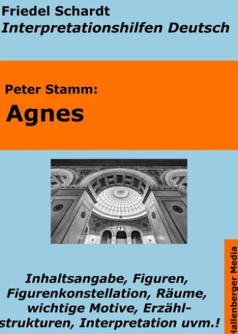 Agnes (Peter Stamm) - Lektürehilfe und Interpretationshilfe. Interpretationen und Vorbereitungen für den Deutschunterricht.