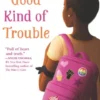 A Good Kind of Trouble
