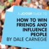 A Joosr Guide to... How to Win Friends and Influence People by Dale Carnegie