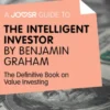 A Joosr Guide to... Intelligent Investor by Benjamin Graham: The Definitive Book on Value Investing - A Book of Practical Counsel