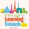 A Kid's Guide to Learning French | A Children's Learn French Books