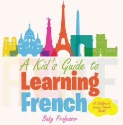 A Kid's Guide to Learning French | A Children's Learn French Books