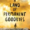 A Land of Permanent Goodbyes