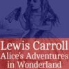 Alice's Adventures in Wonderland (Fully Illustrated)