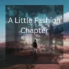 A Little Fashion Chapter