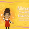 Allison, You Are Beautiful