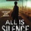 ALL IS SILENCE