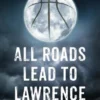All Roads Lead to Lawrence