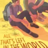 All That’s Left in the World