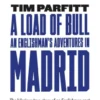 A Load of Bull - An Englishman's Adventures in Madrid