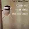 Als de tijd voor altijd stil zou staan