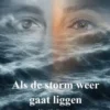 Als de storm weer gaat liggen