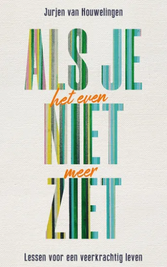 Als je het even niet meer ziet