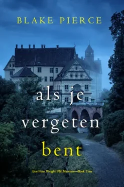 Als je vergeten bent (Een Finn Wright FBI Mysterie—Boek Tien)