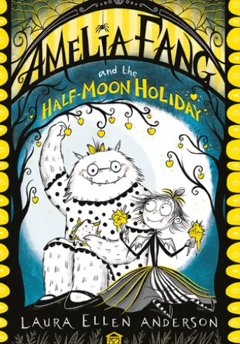 Amelia Fang and the Half-Moon Holiday