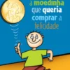 A moedinha que queria comprar a felicidade