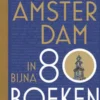 Amsterdam in bijna 80 boeken