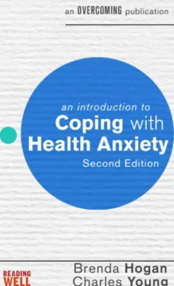 An Introduction to Coping with Health Anxiety, 2nd edition