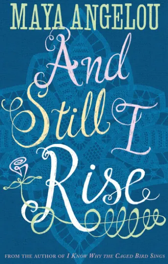 And Still I Rise