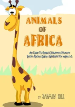 Animals In Africa: An Easy-To-Read Children's Picture Book About Safari Wildlife