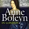 Anne Boleyn in London