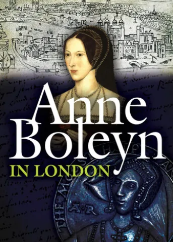 Anne Boleyn in London