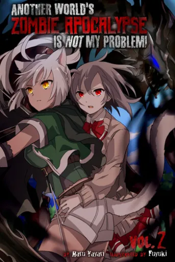 Another World’s Zombie Apocalypse Is Not My Problem! Volume 2