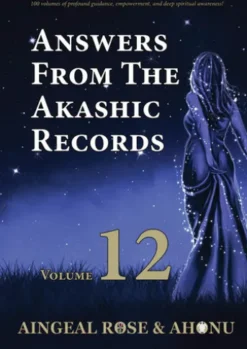 Answers From The Akashic Records Vol 12