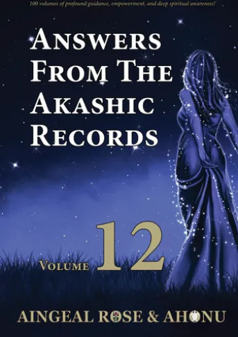 Answers From The Akashic Records Vol 12