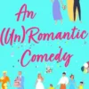 An Un Romantic Comedy