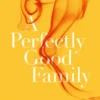 A Perfectly Good Family