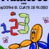 Aprender los Números con Nooshi el Cuate de Globo
