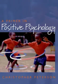 A Primer in Positive Psychology