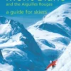 Argentière - Mont Blanc and the Aiguilles Rouges - a Guide for Sskiers