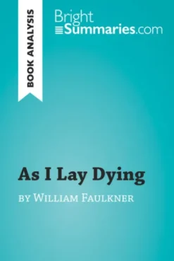 As I Lay Dying by William Faulkner (Book Analysis)