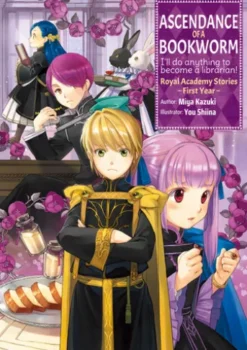 Ascendance of a Bookworm: Royal Academy Stories - First Year